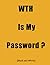 WTH Is My Password (Black a...