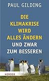 Die Klimakrise wird alles ändern. Und zwar zum Besseren