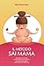 IL METODO SAI MAMA: Manuale...