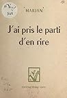 J'ai pris le parti d'en rire (French Edition)