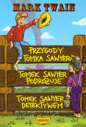 Przygody Tomka Sawyera, Tomek Sawyer podróżuje, Tomek Sawyer detektywem (Paperback)