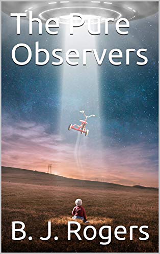 The Pure Observers (Kindle Edition)