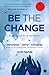 Be the Change by Jeroninio Jerry Almeida and...