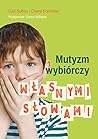 Mutyzm wybiórczy Wlasnymi slowami (Polish Edition)