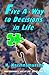 Five A -Way to Decisions in...