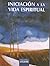 Iniciación a la vida espiritual: El camino hacía el hombre interior