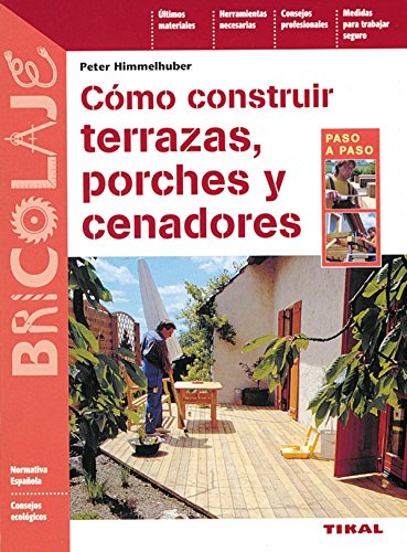 Cómo construir terrazas, porches y cenadores (Paperback)