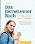 Das GerneLerner Buch: Wie Dein Kind ein GerneLerner wird - und Du auch endlich wieder Zeit für Dich hast (German Edition)