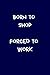 Born To Shop Forced To Work by Rose Simpson