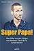 Super, Papa! by Roland C. Warren