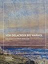 Von Delacroix Bis Warhol: Schenkungen Von Wilhelm Winterstein (German Edition)
