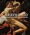 Caravaggio: Das Menschliche Und Das Gottliche (German Edition)