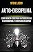 Auto-Disciplina: Cómo Vence...