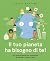 Il tuo pianeta ha bisogno di te