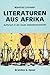 Literaturen aus Afrika: Auf...