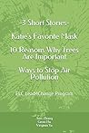 3 Short Stories: "Katie's Favorite Mask", "10 Reasons Why Trees Are Important" "Ways to Stop Air Pollution": ELC Lead4Change Program (Enlightened Learning Club Lead4change)