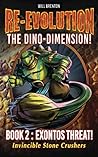 RE-EVOLUTION The Dino-Dimension!: Book 2. EXONTOS THREAT!
