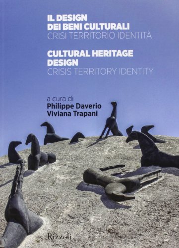 Il design dei beni culturali: Crisi, territorio, identità - Cultural heritage design: Crisis, territory, identity (Paperback)