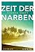 Zeit der Narben by Thomas Kraft