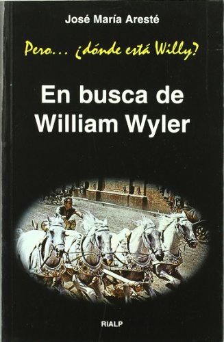En busca de William Wyler (Spanish Edition)