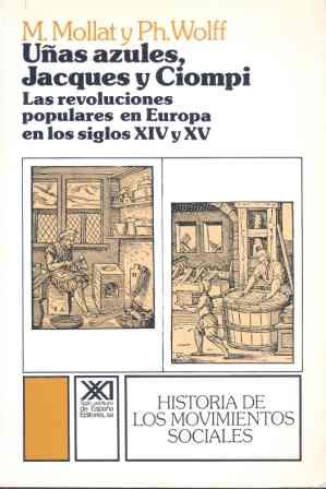Uñas azules, Jacques y Ciompi: Las revoluciones en Europa en los siglos XIV y XV (Paperback)