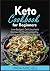 Keto Cookbook For Beginners...