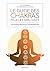 Le guide des chakras pour l...