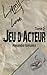 Jeu d'acteur TOME 2 (Volume...