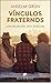 Vínculos fraternos. Una rel...
