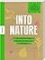 Into Nature: 100 kreative W...