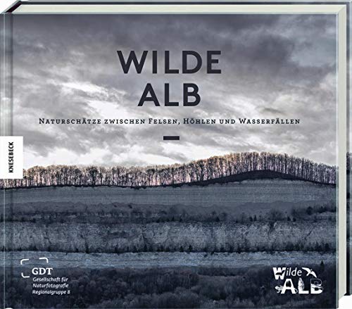 Wilde Alb: Naturschätze zwischen Felsen, Höhlen und Wasserfällen (Hardcover)
