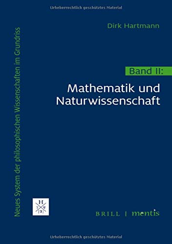 Neues System Der Philosophischen Wissenschaften Im Grundriss: Band II: Mathematik Und Naturwissenschaft (German Edition)