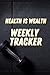 Health Is Wealth: Weekly He...