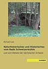 Naturhistorisches und Historisches vom Bade Schweizermuehle: und vom Bielatal der Saechsischen Schweiz (German Edition)