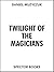 Twilight of the Magicians