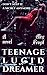 Teenage Lucid Dreamer by Alex Kropf