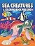 Sea Creatures: A Coloring B...