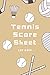 Tennis Score Sheet log book...