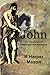 I, John by R. Harper Mason