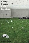 Bunny Rogers. Kind Kingdom