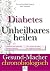 Diabetes: Unheilbares heilen