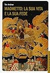 Maometto: la sua vita e la sua fede