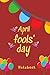 April Fools Day Notebook: f...