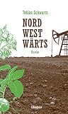 Nordwestwärts: Roman Nordwestwärts: Roman