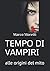 TEMPO DI VAMPIRI: alle orig...