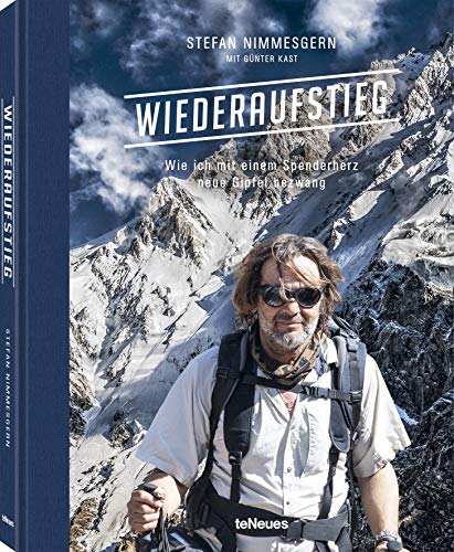 Wiederaufstieg: Wie ich mit einem Spenderherz neue Gipfel bezwang (Hardcover)