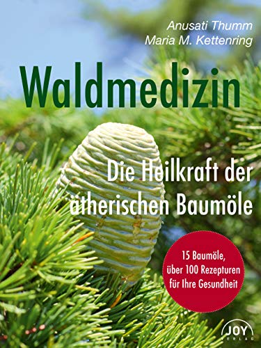 Waldmedizin: Die Heilkraft der ätherischen Baumöle (Perfect Paperback)