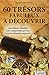 60 trésors fabuleux à décou...