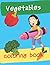 Vegetable Coloring Book: Vegetables & Fruit For Toddler & Baby