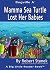 Mamma Sea Turtle Lost Her B...